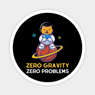 Zero Gravity Zero Problems Magnet